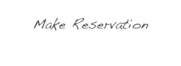 
Make Reservation